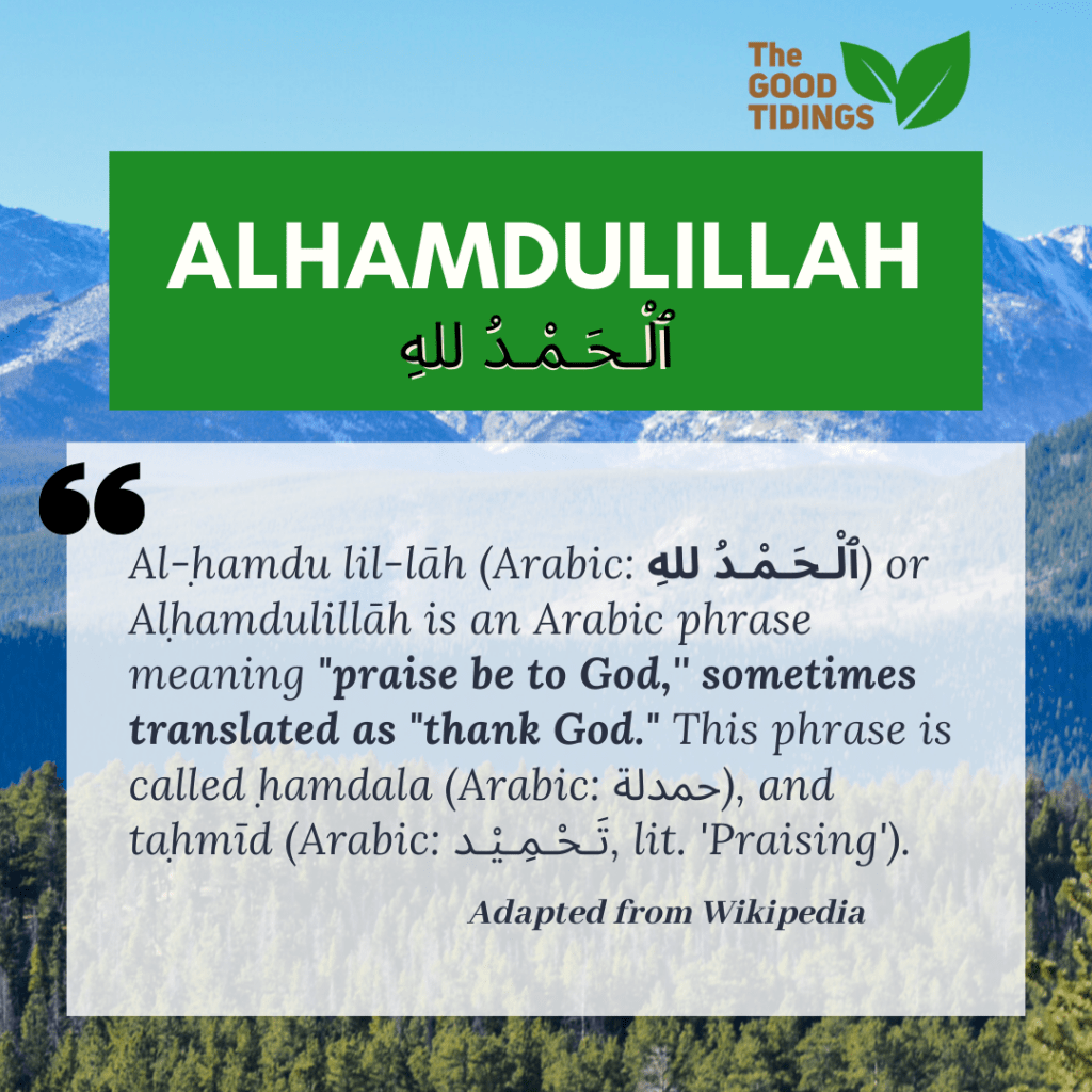 What S In This Arabic Phrase Alhamdulillah The Good Tidings